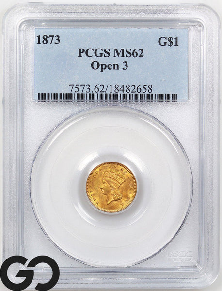 1873 $1 Gold Liberty, Type 3 Gold Dollar, PCGS MS-62 ** Open 3 Variety