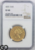 1873 Gold Eagle, $10 Gold Liberty, Closed 3 NGC XF 40, Only 800 Minted, RARE!