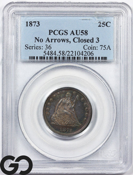 1873 Seated Liberty Quarter *No Arrows, Closed "3"* PCGS AU 58 ** Key Date!