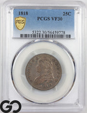 1818 Capped Bust Quarter PCGS VF 30 ** Rare Find Problem Free, Nice Color!